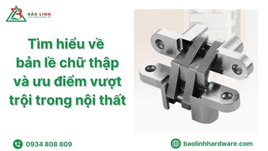 Tìm hiểu về bản lề chữ thập và ưu điểm vượt trội trong nội thất