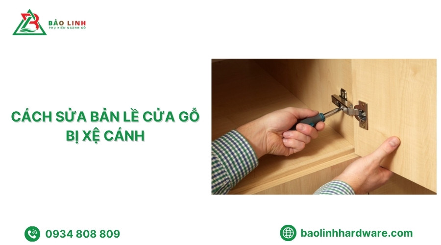 Sửa bản lề cửa gỗ bị xệ cánh