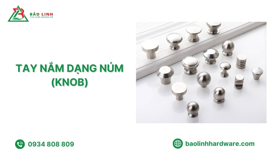Tay nắm dạng núm (Knob)
