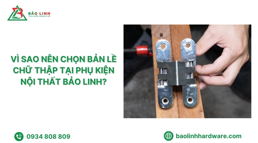 Phụ kiện nội thất Bảo Linh cung cấp bản lề chữ thập chất lượng cao