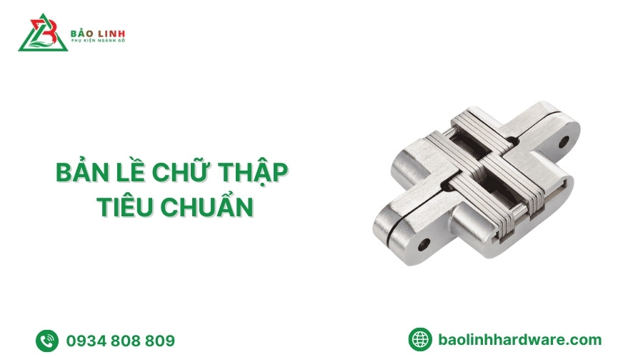 Các loại bản lề chữ thập tiêu chuẩn, giảm chấn, điều chỉnh 3 chiều